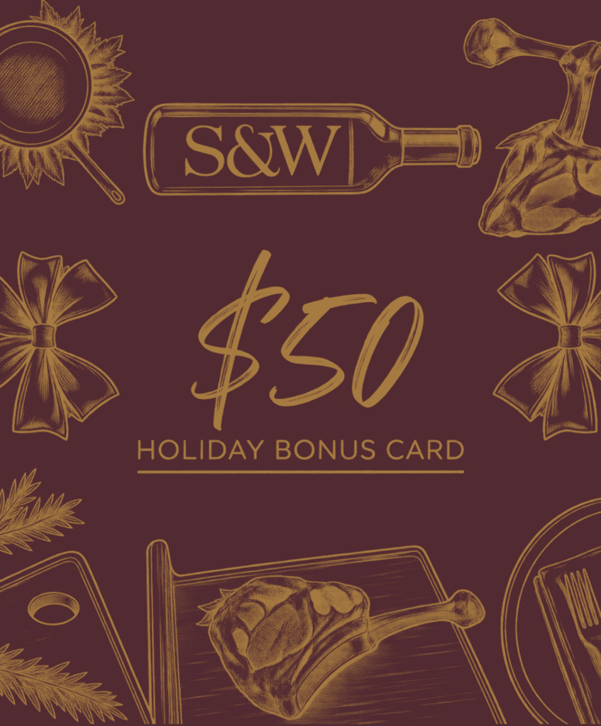 Gold illustrations of steak, a wine bottle labeled S&W, bows, and herbs surround the text “$50 Holiday Bonus Card” on a burgundy background.